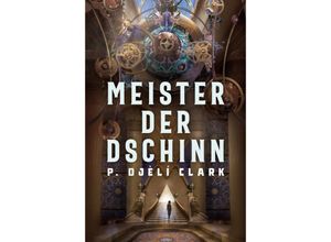 9783986663346 - Meister der Dschinn (Gewinner des Nebula Award 2021 für Bester Roman & des Hugo Award 2022 für Bester Roman) - Clark P Djèlí Kartoniert (TB)