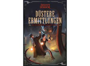 9783986663407 - Arkham Horror Düstere Ermittlungen - Die gesammelten Novellen Band 2 - Jennifer Brozek Richard Lee Byers Amanda Downum Kartoniert (TB)