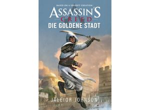 9783986664183 - Assassins Creed Die goldene Stadt - Jaleigh Johnson Kartoniert (TB)