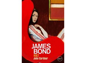 9783986664329 - James Bond KALT - John Gardner Kartoniert (TB)