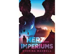 9783986664510 - Herz des Imperiums (limitierte Collectors Edition mit Farbschnitt und Miniprint) - Everina Maxwell Gebunden