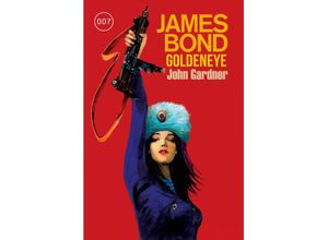 9783986664534 - James Bond GoldenEye (Der Roman zum Filmklassiker) - John Gardner Kartoniert (TB)