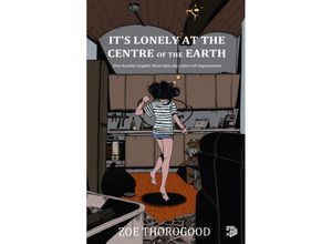 9783986664909 - Its lonely at the centre of the earth - Zoe Thorogood Gebunden