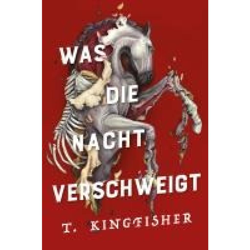 9783986665883 - Kingfisher T Was die Nacht verschweigt Die Fortsetzung von WAS DIE TOTEN BEWEGT - Eine packende und atmosphärische Erzählung in der Tradition von Edgar Allan Poe