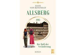 9783986790035 - Allsberg 1985 - Der Duft der Veränderung - Hans von Rotenhan Gebunden