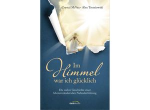 9783986950613 - Im Himmel war ich glücklich - Crystal McVea Alex Tresniowski Gebunden