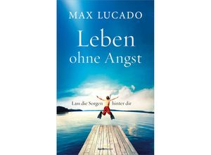 9783986950620 - Leben ohne Angst - Max Lucado Kartoniert (TB)