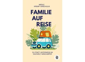 9783986970604 - FAMILIE AUF REISE - Merle Kremp-Orschulik Taschenbuch