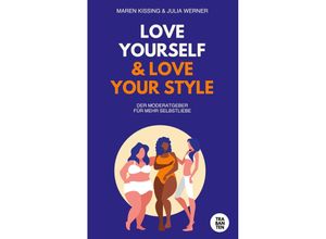 9783986970635 - LOVE YOURSELF & LOVE YOUR STYLE - Maren Kissing Julia Werner Taschenbuch