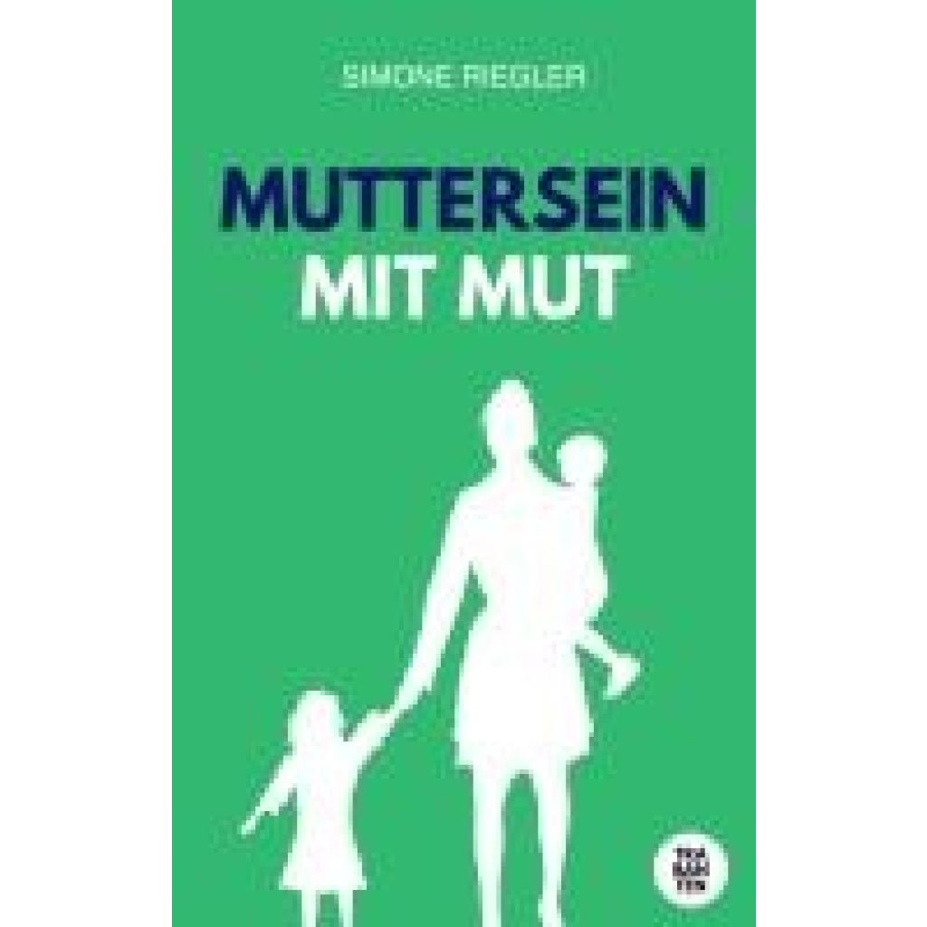 9783986970802 - Simone Riegler Muttersein mit Mut