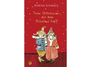 9783987000386 - Eschbacher Präsent   Vom Osterhasen der dem Nikolaus half - Andrea Schwarz Gebunden