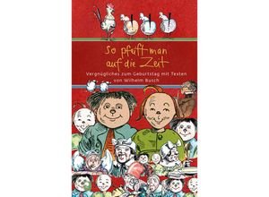 9783987001093 - So pfeift man auf die Zeit - Wilhelm Busch Gebunden