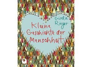 9783987001321 - Kleine Geschichte der Menschheit - Gisela Rieger Kartoniert (TB)