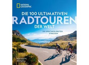 9783987010538 - Die 100 ultimativen Radtouren der Welt - Roff Smith Kate Courtney Gebunden