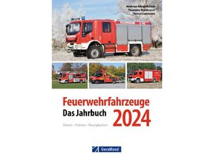 9783987020155 - Feuerwehrfahrzeuge 2024 - Thorsten Waldmann Heiner Lahmann Andreas Klingelhöller Kartoniert (TB)