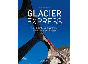 9783987020292 - Glacier Express - Michael Dörflinger Gebunden