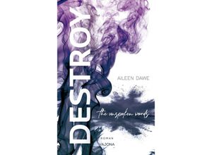 9783987180439 - DESTROY the unspoken words (DESTROY-Reihe 3) - Aileen Dawe Kartoniert (TB)