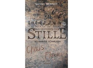 9783987180545 - DAS BRENNEN DER STILLE - Schwarzes Schweigen (Band 3) - Sandy Brandt Gebunden