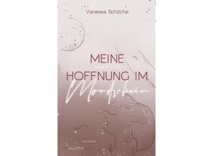 9783987180798 - Meine Hoffnung im Mondschein - Vanessa Schöche Gebunden