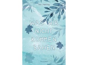 9783987181221 - Was wir nicht kommen sahen - Isa Hering Taschenbuch