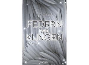 9783987181368 - Federn wie Klingen (Erwachten-Reihe 2) - Mila Rosgeber Kartoniert (TB)