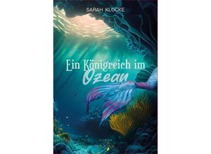 9783987182013 - Ein Königreich im Ozean - Sarah Klocke Kartoniert (TB)