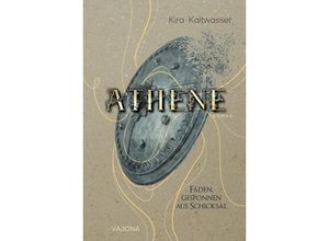 9783987182884 - Athene - Fäden gesponnen aus Schicksal - Kira Kaltwasser Taschenbuch