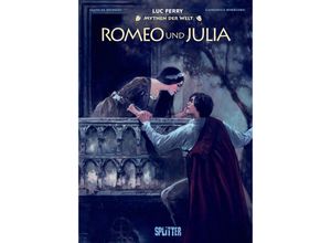 9783987213229 - Mythen der Welt Romeo und Julia - Luc Ferry Clotilde Bruneau Gebunden