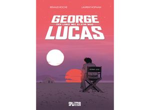 9783987213823 - George Lucas Der lange Weg zu Star Wars - Laurent Hopman Gebunden