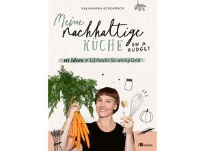 9783987260377 - Meine nachhaltige Küche - on a budget - Alexandra Achenbach Kartoniert (TB)