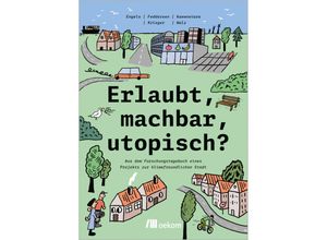 9783987260445 - Erlaubt machbar utopisch? - Anita Engels Hauke Feddersen Joshua Kaewnetara Franziska Krieger Kerstin Walz Kartoniert (TB)