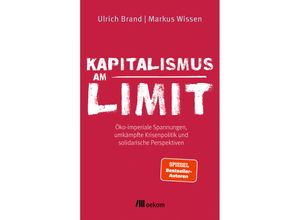 9783987260650 - Kapitalismus am Limit - Ulrich Brand Markus Wissen Kartoniert (TB)