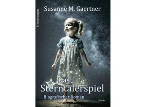 9783987270703 - Das Sterntalerspiel - Biografischer Roman - Erinnerungen - Susanne M Gaertner Kartoniert (TB)