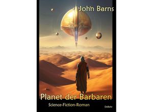 9783987271205 - Planet der Barbaren - Science-Fiction-Roman - John Barns Kartoniert (TB)