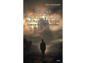 9783987271649 - Projekt Apokalypse - Fünf Phasen der Endzeit - Science-Fiction-Horrorthriller - Nancy Tischendorf Kartoniert (TB)