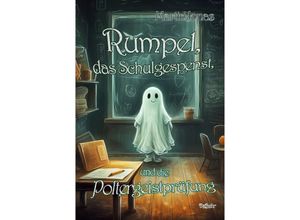 9783987271915 - Rumpel das Schulgespenst und die Poltergeistprüfung - Martin Jonas Kartoniert (TB)