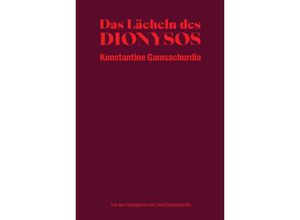 9783987310010 - Das Lächeln des Dionysos - Konstantine Gamsachurdia Gebunden