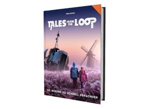 9783987321931 - Tales from the Loop - Sie werden so schnell erwachsen - Oz Mills Gebunden