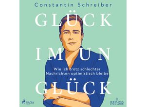 9783987360268 - Glück im Unglück 1 Audio-CD MP3 - Constantin Schreiber (Hörbuch)