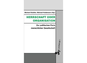 9783987370045 - Herrschaft oder Organisation Kartoniert (TB)