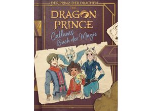 9783987430015 - Dragon Prince - Der Prinz der Drachen Callums Buch der Magie - Tracey West Kartoniert (TB)