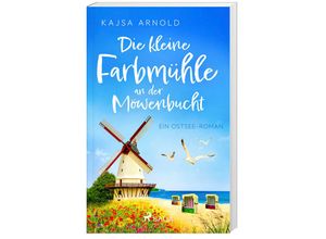 9783987500145 - Die kleine Farbmühle an der Möwenbucht - Kajsa Arnold Kartoniert (TB)