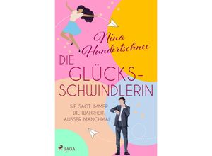 9783987500336 - Die Glücksschwindlerin - Nina Hundertschnee Kartoniert (TB)