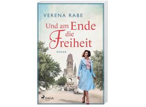 9783987500374 - Und am Ende die Freiheit - Verena Rabe Kartoniert (TB)