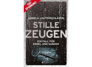 9783987500442 - Stille Zeugen - Ein Fall für Engel und Sander 1 - Angela Lautenschläger Kartoniert (TB)