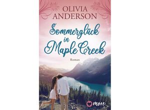 9783987510243 - Sommerglück in Maple Creek - Olivia Anderson Kartoniert (TB)