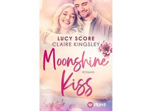 9783987510458 - Moonshine Kiss   Bootleg Springs Bd3 - Lucy Score Claire Kingsley Kartoniert (TB)