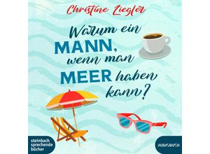 9783987590290 - Warum ein Mann wenn man Meer haben kann? Audio-CD MP3 - Christine Ziegler Nina-Carissima Schönrock (Hörbuch)