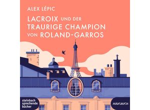 9783987590405 - Lacroix und der traurige Champion von Roland-Garros1 Audio-CD MP3 - Alex Lépic (Hörbuch)