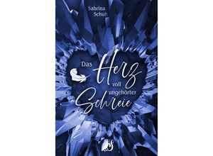 9783987603136 - Das Herz voll ungehörter Schreie - Sabrina Schuh Taschenbuch